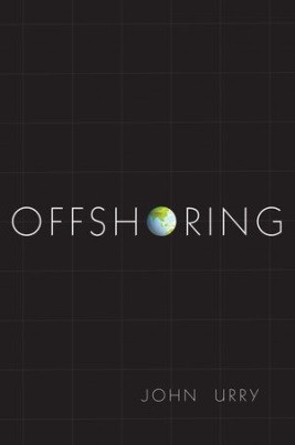John Urry on social and political dangers of offshoring