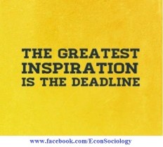 the greatest inspiration is the deadline